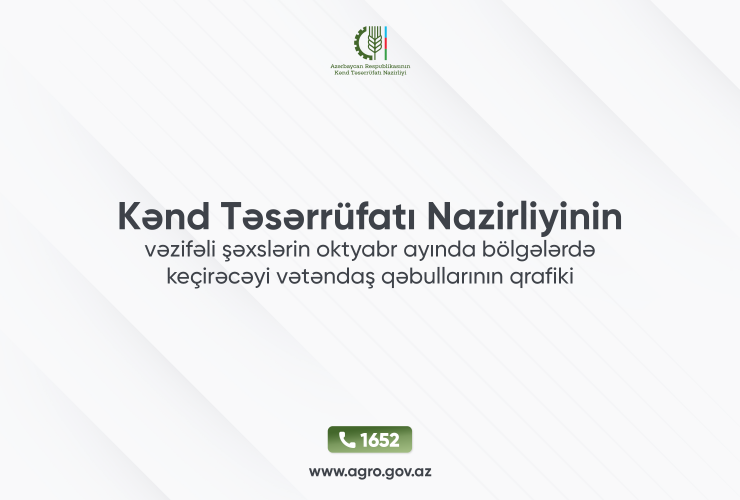 Kənd Təsərrüfatı Nazirliyinin vəzifəli şəxslərinin oktyabr ayında bölgələrdə keçirəcəyi vətəndaş qəbullarının qrafiki təsdiqlənib